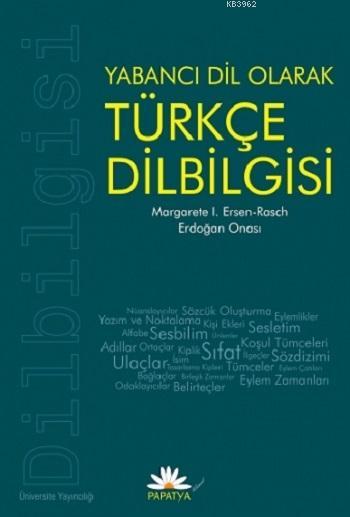 Yabancı Dil Olarak Türkçe Dilbilgisi - Margarete I. Ersen-Rasch | Yeni