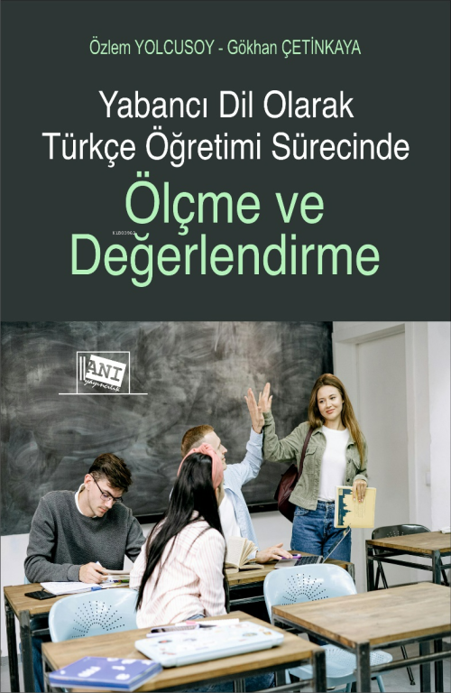 Yabancı Dil Olarak Türkçe Öğretimi Sürecinde Ölçme ve Değerlendirme - 