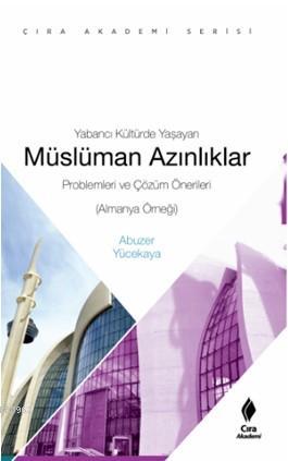 Yabancı Kültürde Yaşayan Müslüman Azınlıklar - Abuzer Yücekaya | Yeni 