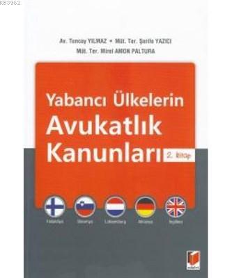 Yabancı Ülkelerin Avukatlık Kanunları: 2. Kitap - Tuncay Yılmaz | Yeni