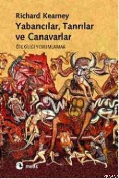 Yabancılar, Tanrılar ve Canavarlar - Richard Kearney | Yeni ve İkinci 