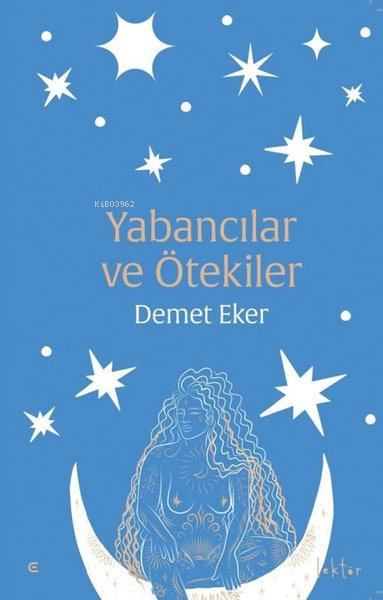 Yabancılar ve Ötekiler - Demet Eker | Yeni ve İkinci El Ucuz Kitabın A