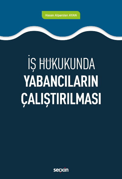 Yabancıların Çalıştırılması - Hasan Alparslan Ayan | Yeni ve İkinci El