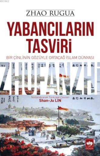 Yabancıların Tasviri - Zhao Rugua | Yeni ve İkinci El Ucuz Kitabın Adr