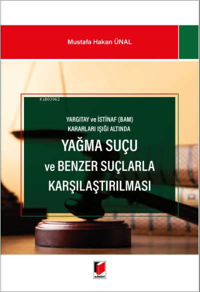 Yağma Suçu ve Benzer Suçlarla Karşılaştırılması - Mustafa Hakan Ünal |