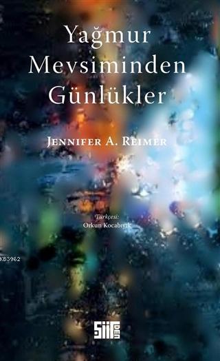 Yağmur Mevsiminden Günlükler - Jennifer A. Reimer | Yeni ve İkinci El 