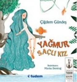 Yağmur Saçlı Kız - Çiğdem Güneş | Yeni ve İkinci El Ucuz Kitabın Adres