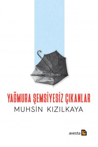 Yağmura Şemsiyesiz Çıkanlar - Muhsin Kızılkaya | Yeni ve İkinci El Ucu