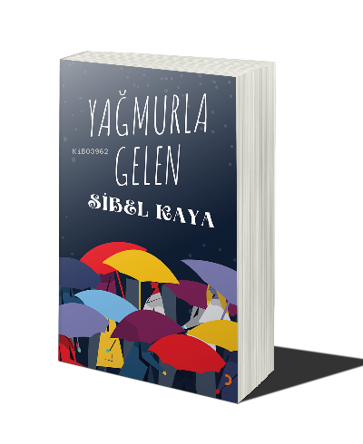 Yağmurla Gelen - Sibel Kaya | Yeni ve İkinci El Ucuz Kitabın Adresi