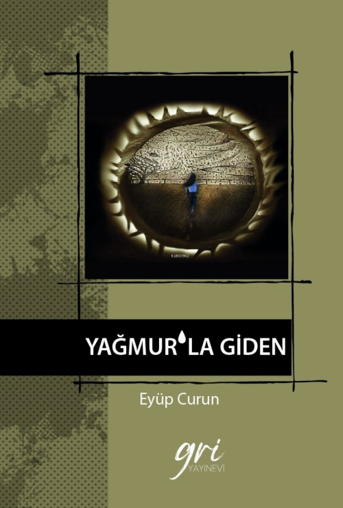 Yağmur'la Giden - Eyüp Curun | Yeni ve İkinci El Ucuz Kitabın Adresi