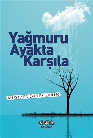 Yağmuru Ayakta Karşıla - Mustafa Ökkeş Evren | Yeni ve İkinci El Ucuz 