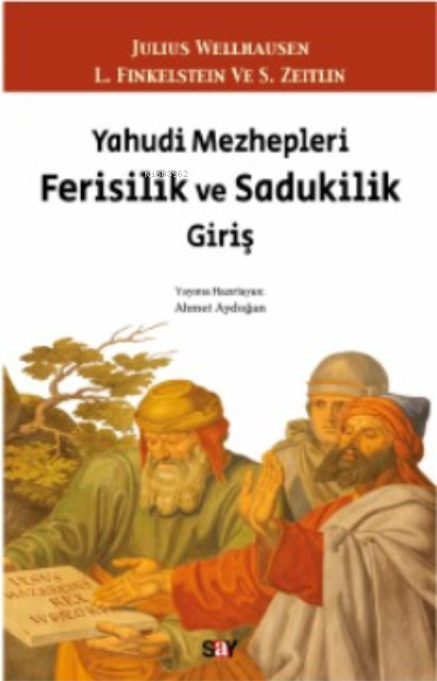 Yahudi Mezhepleri Ferisilik ve Sadukilik Giriş - Julius Wellhausen | Y