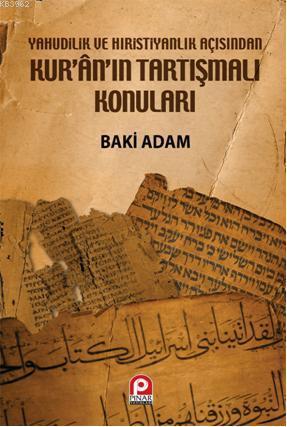 Yahudilik ve Hristiyanlık Açısından Kur'an'ın Tartışmalı Konuları - Ba