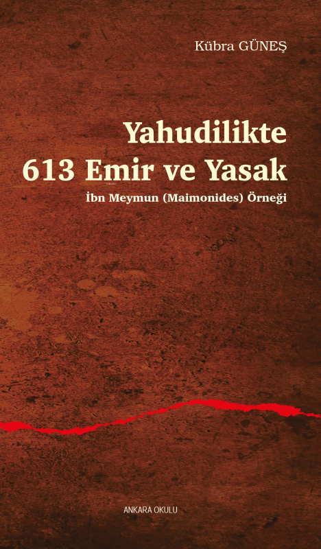 Yahudilikte 613 Emir ve Yasak;İbn Meymun (Maimonides) Örneği - Kübra G