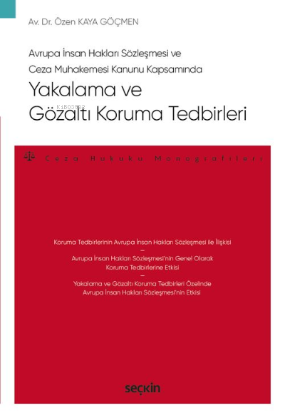 Yakalama ve Gözaltı Koruma Tedbirleri;Ceza Hukuku Monografileri - Özen