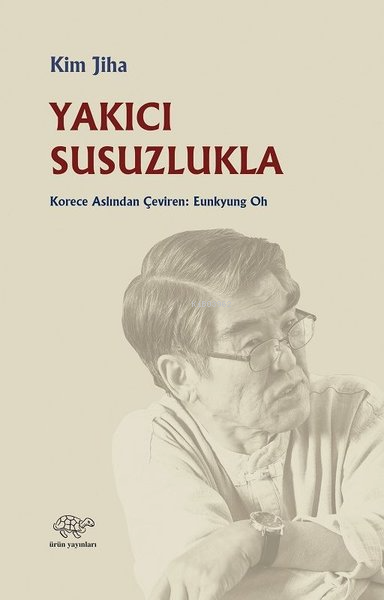 Yakıcı Susuzlukla - Kim Jiha | Yeni ve İkinci El Ucuz Kitabın Adresi