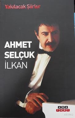 Yakılacak Şiirler - Ahmet Selçuk İlkan | Yeni ve İkinci El Ucuz Kitabı