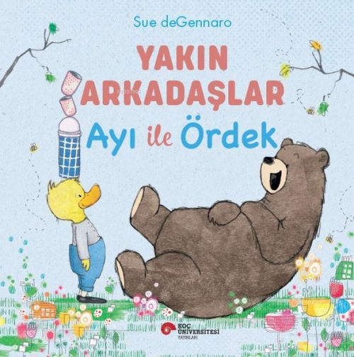 Yakın Arkadaşlar Ayı İle Ördek - Sue Degennaro | Yeni ve İkinci El Ucu