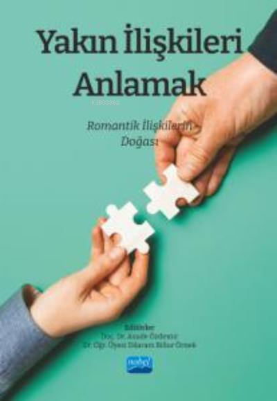 Yakın İlişkileri Anlamak: Romantik İlişkilerin Doğası - Asude Özdemir 