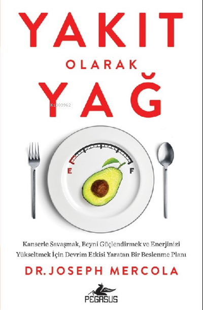 Yakıt Olarak Yağ - Joseph Mercola | Yeni ve İkinci El Ucuz Kitabın Adr