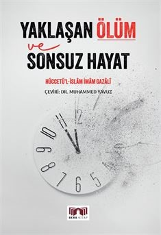 Yaklaşan Ölüm ve Sonsuz Hayat - İMAM GAZALİ | Yeni ve İkinci El Ucuz K