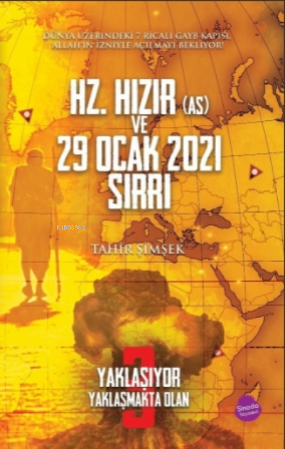 Yaklaşıyor Yaklaşmakta Olan 3 - Hz. Hızır (AS) ve 29 Ocak 2021 Sırrı -