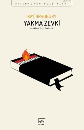 Yakma Zevki - Fahrenheit 451 Öyküleri - Ray Bradbury | Yeni ve İkinci 