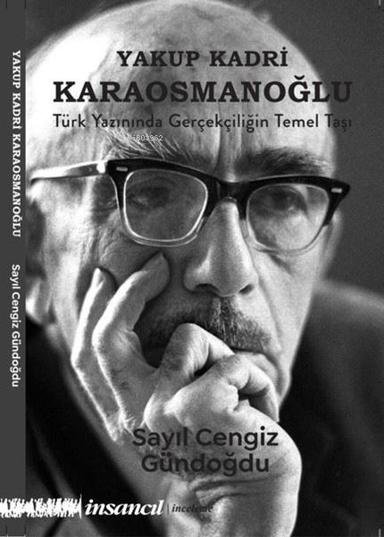 Yakup Kadri Karaosmanoğlu: Türk Yazınında Gerçekçiliğin Temel Taşı - S