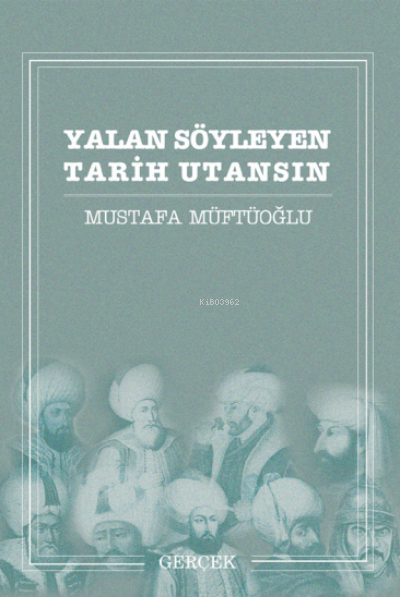 Yalan Söyleyen Tarih Utansın;(12 cilt) - Mustafa Müftüoğlu | Yeni ve İ