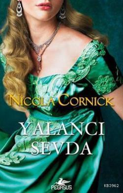 Yalancı Sevda - Nicola Cornick | Yeni ve İkinci El Ucuz Kitabın Adresi