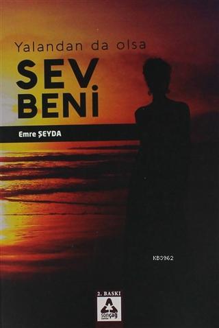 Yalandan Da Olsa Sev Beni - Emre Şeyda- | Yeni ve İkinci El Ucuz Kitab