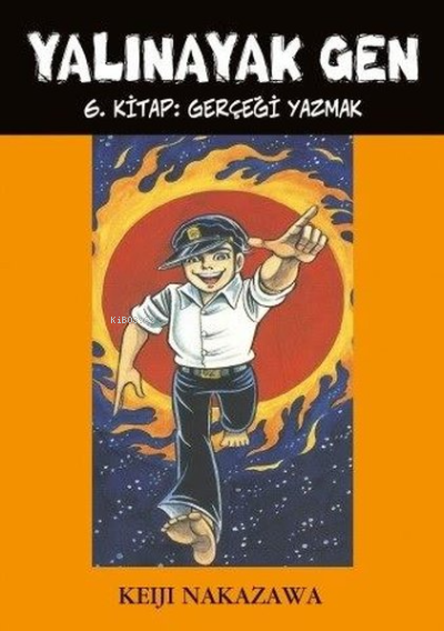 Yalınayak Gen 6. Kitap: Gerçeği Yazmak - Keiji Nakazawa | Yeni ve İkin