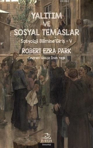 Yalıtım ve Sosyal Temaslar - Robert Ezra Park | Yeni ve İkinci El Ucuz