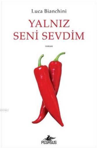 Yalnız Seni Sevdim - Luca Bianchini- | Yeni ve İkinci El Ucuz Kitabın 