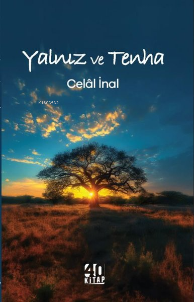 Yalnız ve Tenha - Celal İnal | Yeni ve İkinci El Ucuz Kitabın Adresi