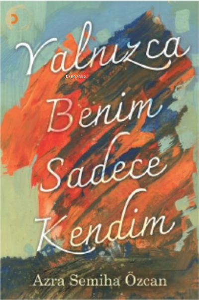 Yalnızca Benim Sadece Kendim - Azra Semiha Özcan | Yeni ve İkinci El U