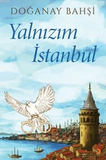 Yalnızım İstanbul - Doğanay Bahşi | Yeni ve İkinci El Ucuz Kitabın Adr