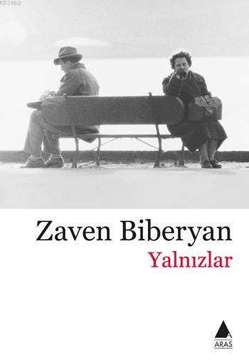 Yalnızlar - Zaven Biberyan | Yeni ve İkinci El Ucuz Kitabın Adresi