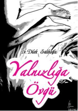 Yalnızlığa Övgü - Dilek Salihoğlu | Yeni ve İkinci El Ucuz Kitabın Adr