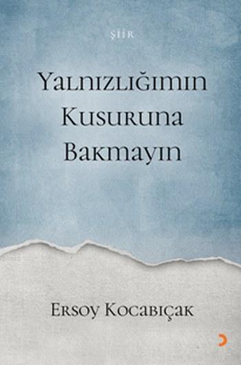 Yalnızlığımın Kusuruna Bakmayın - Ersoy Kocabıçak | Yeni ve İkinci El 