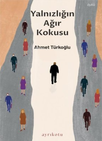 Yalnızlığın Ağır Kokusu - Ahmet Türkoğlu | Yeni ve İkinci El Ucuz Kita