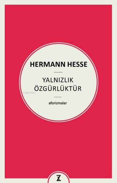 Yalnızlık Özgürlüktür - Aforizmalar - Hermann Hesse | Yeni ve İkinci E