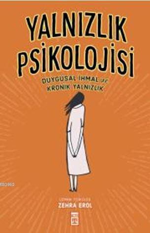 Yalnızlık Psikolojisi - Zehra Erol | Yeni ve İkinci El Ucuz Kitabın Ad