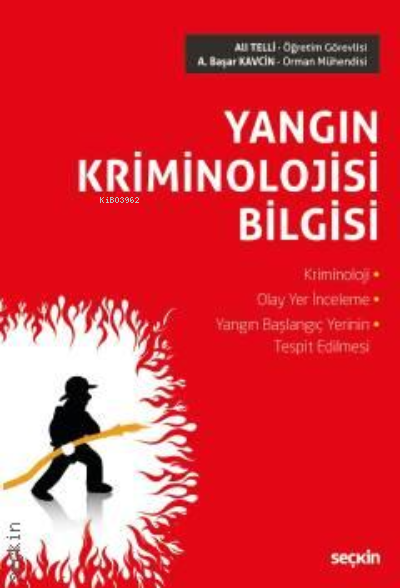 Yangın Kriminolojisi Bilgisi;Kriminoloji – Olay Yer İnceleme Yangın Ba