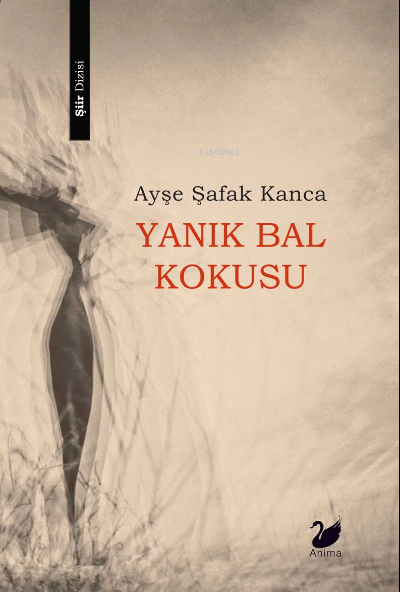 Yanık Bal Kokusu - Ayşe Şafak Kanca | Yeni ve İkinci El Ucuz Kitabın A