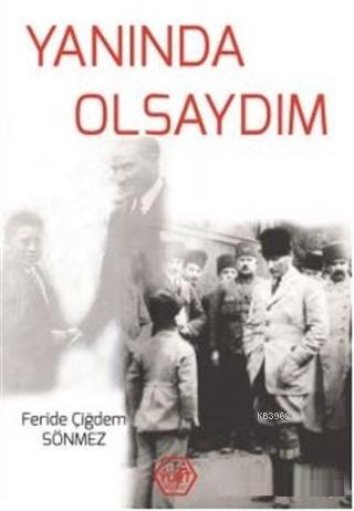 Yanında Olsaydım - Feride Çiğdem Sönmez | Yeni ve İkinci El Ucuz Kitab