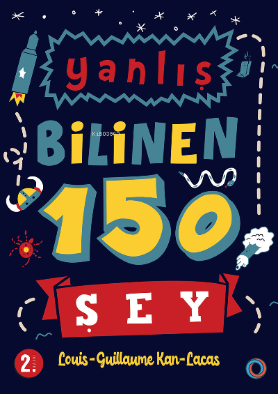 Yanlış Bilinen 150 Şey - Louis Guillaume Kan Lacas | Yeni ve İkinci El