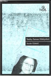 Yanlış Zaman Hikâyeleri - Feride Özmat | Yeni ve İkinci El Ucuz Kitabı