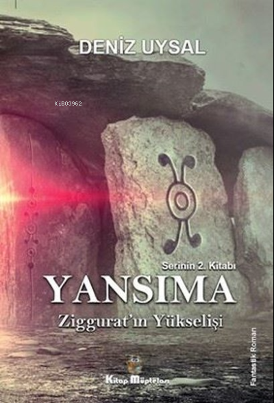 Yansıma: Ziggurat'ın Yükselişi - Serinin 2.Kitabı - Deniz Uysal | Yeni