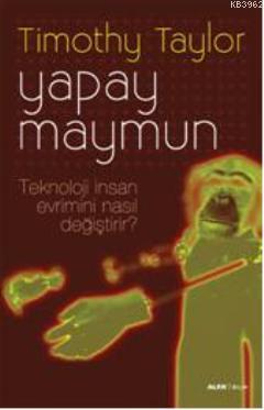 Yapay Maymun - Timothy Taylor | Yeni ve İkinci El Ucuz Kitabın Adresi